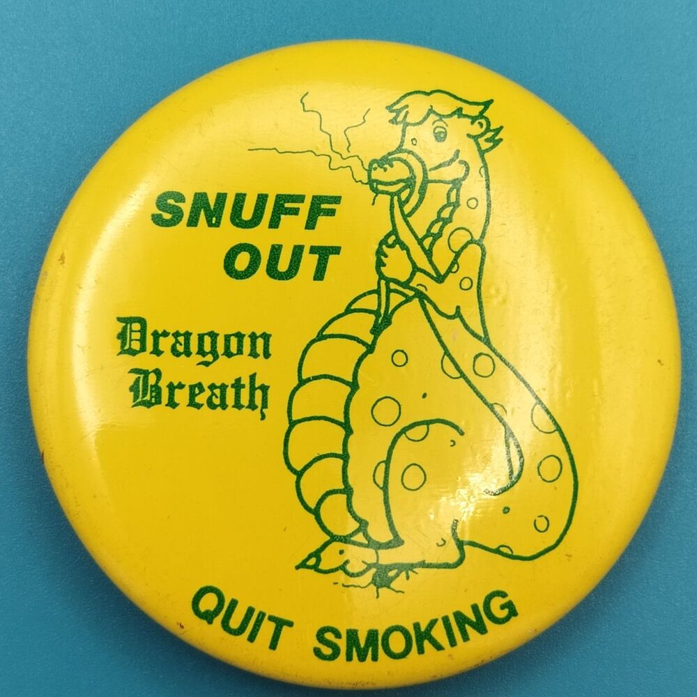 Snuff Out Dragon Breath Quit Smoking Vintage Pin Button Pinback